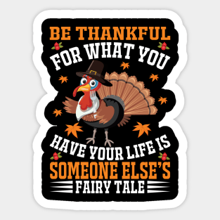 Be Thankful For What You Have Your Life Is Someone Else s Fairy Tale Sticker